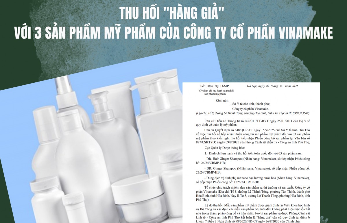Thu hồi "hàng giả" với 3 sản phẩm mỹ phẩm của Công ty cổ phần Vinamake