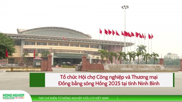 Tổ chức Hội chợ Công nghiệp và Thương mại Đồng bằng sông Hồng 2025 tại tỉnh Ninh Bình